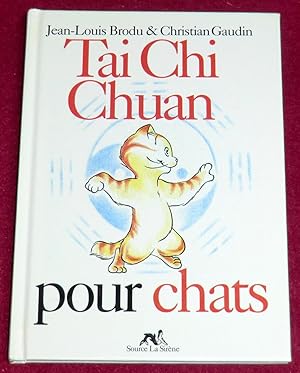 Imagen del vendedor de TAI CHI CHUAN POUR CHATS a la venta por LE BOUQUINISTE
