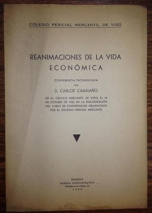 REANIMACIONES DE LA VIDA ECONOMICA. Conferencia pronunciada en el Círculo Mercantil de Vigo