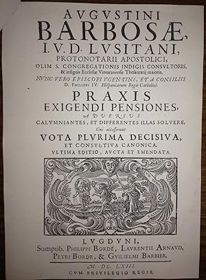 Bild des Verkufers fr PRAXIS EXIGENDI PENSIONES, ADUERSUS CALVMNIANTES, ET DIFFERENTES ILLAS SOLVERE,. Cui accefferunt VOTA PLVRIMA DECIDIVA, ET CONSVLTIVA CANONICA. Ultimo editio, avcta et emendata zum Verkauf von Libreria Jimenez (Libreria A&M Jimenez)