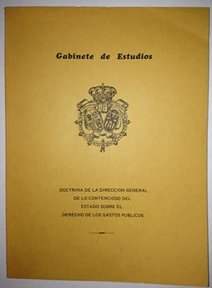 DOCTRINA DE LA DIRECCION GENERAL DE LO CONTENCIOSO DEL ESTADO SOBRE EL DERECHO DE LOS GASTOS PUBL...