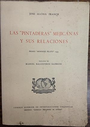 LAS "PINTADERAS" MEJICANAS Y SUS RELACIONES. Premio "Menendez Pelayo" 1953. Prólogo de Manuel Bal...