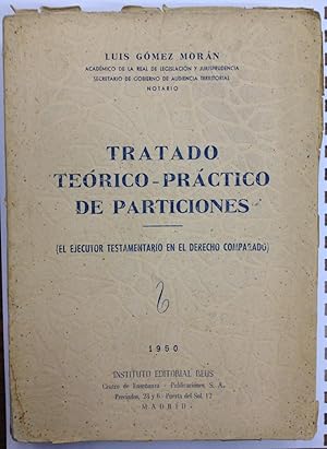 TRATADO TEORICO PRACTICO DE PARTICIONES. (El Ejecutor Testamentario en el Derecho comparado)