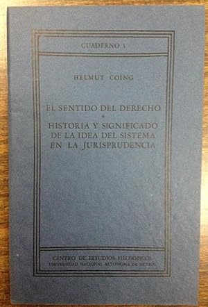 EL SENTIDO DEL DERECHO. HISTORIA Y SIGNIFICADO DE LA IDEA DEL SISTEMA EN LA JURISPRUDENCIA. Tradu...