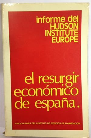 EL RESURGIR ECONOMICO DE ESPAÑA. Informe del Hudson Institute Europe. Director del Estudio: Edmun...