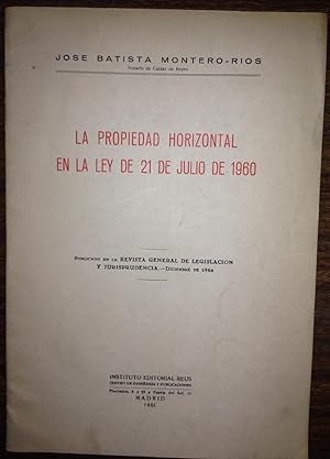 LA PROPIEDAD HORIZONTAL EN LA LEY DE 21-7-1960. (Publicado en la Revista General de Legislacion y...