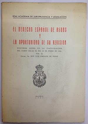 Bild des Verkufers fr EL DERECHO ESPAOL DE AGUAS Y LA OPORTUNIDAD DE SU REVISION. Discurso ledo en la Real Academia de Jurisprudencia y Legislacin zum Verkauf von Libreria Jimenez (Libreria A&M Jimenez)