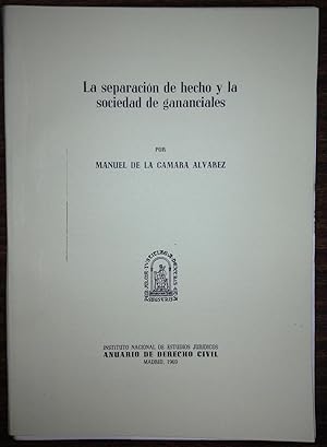 LA SEPARACION DE HECHO Y LA SOCIEDAD DE GANANCIALES. (Publicado en el Anuario de Dº Civil)