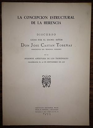 LA CONCEPCION ESTRUCTURAL DE LA HERENCIA. Discurso leído en la solemne apertura de los Tribunales