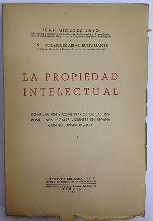 Imagen del vendedor de LA PROPIEDAD INTELECTUAL. Compilacin y Comentarios de las Disposiciones Legales Vigentes en Espaa con su Jurisprudencia. Prlogo del Dr. Rodolfo Reyes a la venta por Libreria Jimenez (Libreria A&M Jimenez)