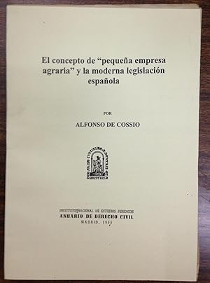 Imagen del vendedor de EL CONCEPTO DE "PEQUEA EMPRESA AGRARIA" Y LA MODERNA LEGISLACION ESPAOLA (Publicado en el Anuario de D Civil) a la venta por Libreria Jimenez (Libreria A&M Jimenez)