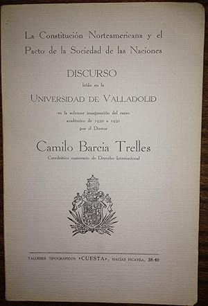 Imagen del vendedor de LA CONSTITUCION NORTEAMERICANA Y EL PACTO DE LA SOCIEDAD DE LAS NACIONES. Discurso ledo en la Universidad de Valladolid a la venta por Libreria Jimenez (Libreria A&M Jimenez)