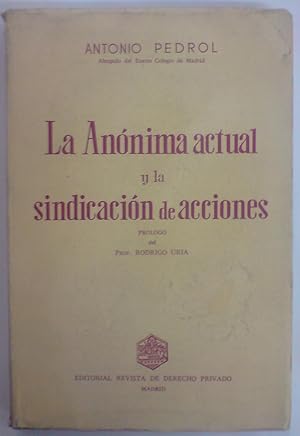 LA ANONIMA ACTUAL Y LA SINDICACION DE ACCIONES. Prólogo del Prof. Rodrigo Uría