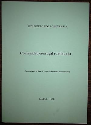 COMUNIDAD CONYUGAL CONTINUADA (Publicado en la Revista critica de Dº Inmobiliario)