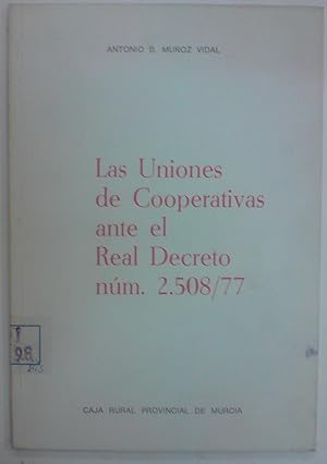 LAS UNIONES DE COOPERATIVAS ANTE EL R.D. Nº 2.508/77