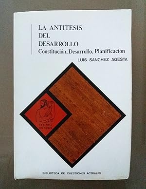 LA ANTITESIS DEL DESARROLLO. Constitución, Desarrollo y Planificación