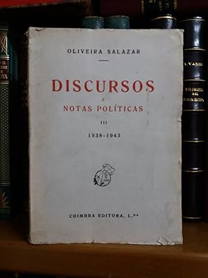 DISCURSOS E NOTAS POLITICAS. III: 1938-1943