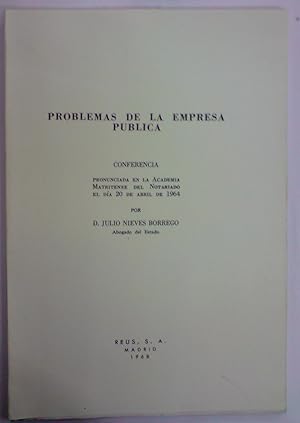 PROBLEMAS DE LA EMPRESA PUBLICA. Conferencia pronunciada en la Academia Matritense del Notariado