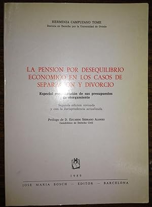 Imagen del vendedor de LA PENSION POR DESEQUILIBRIO ECONOMICO EN LOS CASOS DE SEPARACION Y DIVORCIO. Especial consideracin de sus presupuestos de otorgamiento. Segunda edicin revisada y con la jurisprudencia actualizada. Prlogo de D. Eduardo Serrano Alonso a la venta por Libreria Jimenez (Libreria A&M Jimenez)