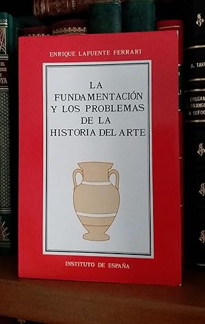 LA FUNDAMENTACION Y LOS PROBLEMAS DE LA HISTORIA DEL ARTE