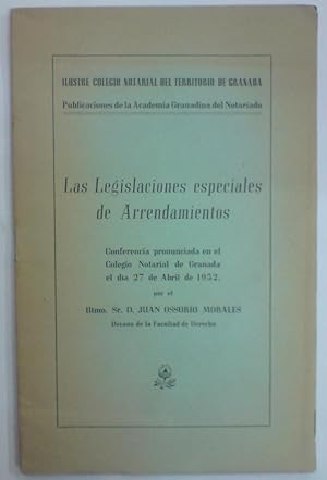 LAS LEGISLACIONES ESPECIALES DE ARRENDAMIENTOS. Conferencia pronunciada en el Colegio Notarial de...