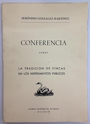 LA TRADICION DE FINCAS EN LOS INSTRUMENTOS PUBLICOS. Conferencia desarrollada en la Academia Matr...