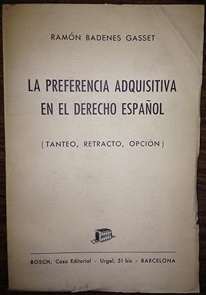 Imagen del vendedor de LA PREFERENCIA ADQUISITIVA EN EL DERECHO ESPAOL. (Tanteo, Retracto, Opcin) a la venta por Libreria Jimenez (Libreria A&M Jimenez)