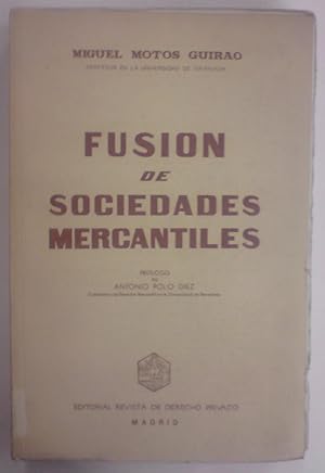 FUSION DE SOCIEDADES MERCANTILES. Prólogo de Antonio Polo Diez