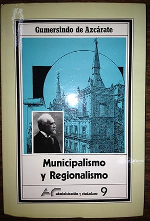 Seller image for MUNICIPALISMO Y REGIONALISMO. Estudio preliminar de Justino de Azcrate y Enrique Ordua for sale by Libreria Jimenez (Libreria A&M Jimenez)