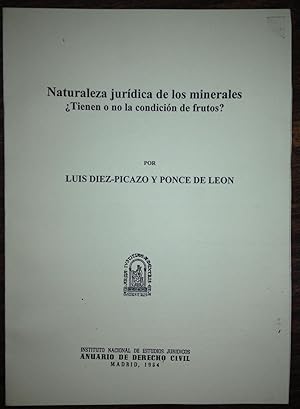 NATURALEZA JURIDICA DE LOS MINERALES ¿Tienen o no la condición de frutos? (Publicado en el Anuari...