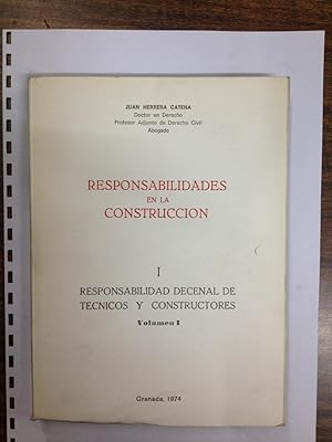 RESPONSABILIDADES EN LA CONSTRUCCION. I: Responsabilidad Decenal de Técnicos y Constructores. Vol...