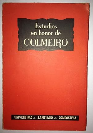 ESTUDIOS JURIDICO ADMINISTRATIVOS EN HONOR DE COLMEIRO. Contiene 11 trabajos de distintos Autores...