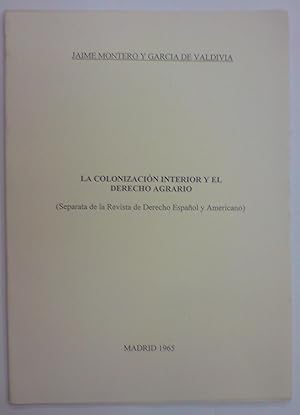 LA COLONIZACION INTERIOR Y EL DERECHO AGRARIO (Publicado en la Revista de Derecho Español y Ameri...