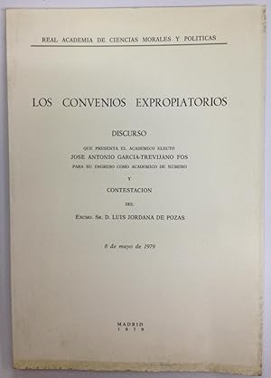 Imagen del vendedor de LOS CONVENIOS EXPROPIATORIOS. Discurso presentado en la Real Academia de Ciencias Morales y Politicas y contestacion de D. Luis Jordana de Pozas a la venta por Libreria Jimenez (Libreria A&M Jimenez)