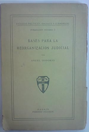 BASES PARA LA REORGANIZACION JUDICIAL. (Estudios Políticos, Sociales y Económicos)