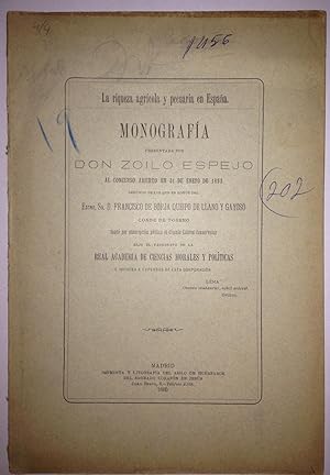 LA RIQUEZA AGRICOLA Y PECUARIA EN ESPAÑA. Monografia presentada al concurso en honor de D. Franci...