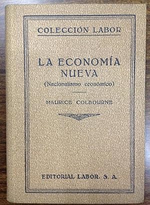 LA ECONOMIA NUEVA. (Nacionalismo Económico). Traducción de la 3ª edición inglesa por Carmela Garc...