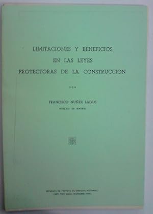 LIMITACIONES Y BENEFICIOS EN LAS LEYES PROTECTORAS DE LA CONSTRUCCION. (Publicado en la Revista d...