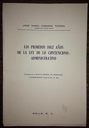 LOS PRIMEROS DIEZ AÑOS DE LA LEY DE LO CONTENCIOSO-ADMINISTRATIVO. (Publicado en la Revista Gral....