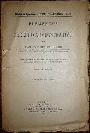 ELEMENTOS DE DERECHO ADMINISTRATIVO. Obra ajustada al programa de 19-6-1826, para oposiciones a N...