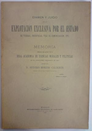 EXAMEN Y JUICIO DE LA EXPLOTACION EXCLUSIVA POR EL ESTADO, DE TIERRAS, INDUSTRIAS, VIAS DE COMUNI...