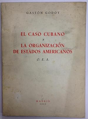 EL CASO CUBANO Y LA ORGANIZACION DE ESTADOS AMERICANOS O.E.A.