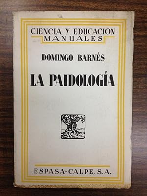 Seller image for LA PAIDOLOGIA. (Relaciones histrica y doctrinales de la Paidologa con la Psicologa y con la Pedagoga.- La Paidologa como ciencia independiente) for sale by Libreria Jimenez (Libreria A&M Jimenez)