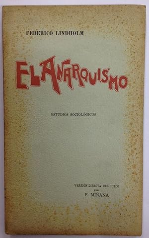 EL ANARQUISMO SEGUN FUENTES SUECAS Y EXTRANJERAS. Versión directa del sueco, prólogo y notas por ...
