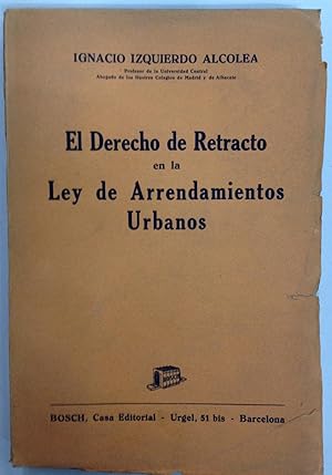 EL DERECHO DE RETRACTO EN LA LEY DE ARRENDAMIENTOS URBANOS. Prólogo de D. Pascual Marín Pérez