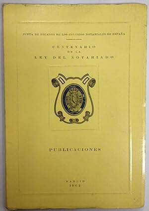 Imagen del vendedor de CENTENARIO DE LA LEY DEL NOTARIADO. Publicaciones a la venta por Libreria Jimenez (Libreria A&M Jimenez)