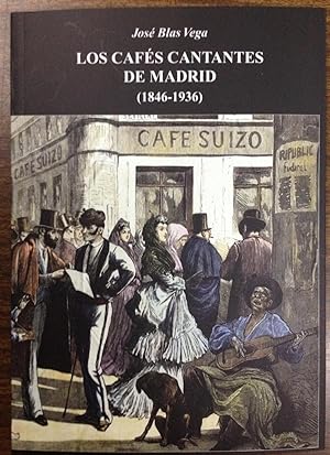 LOS CAFES CANTANTES DE MADRID (1846-1936)