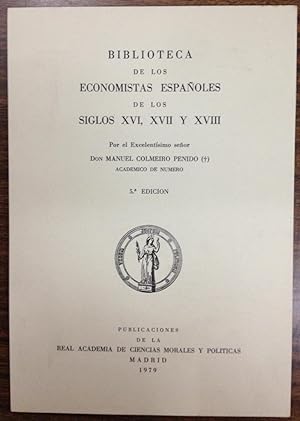 BIBLIOTECA DE LOS ECONOMISTAS ESPAÑOLES DE LOS SIGLOS XVI, XVII Y XVIII. 5ª edicion
