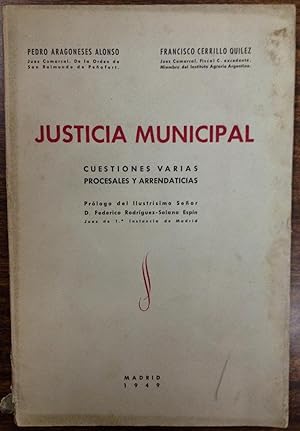 JUSTICIA MUNICIPAL. Cuestiones Varias, Procesales y Arrendaticias. Prólogo de D. Federico Rodrígu...