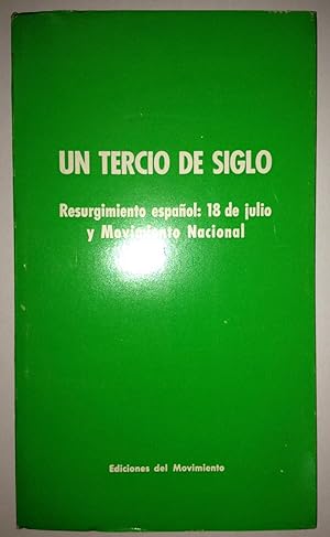Imagen del vendedor de UN TERCIO DE SIGLO. Resurgimiento espaol: 18 de Julio y Movimiento Nacional a la venta por Libreria Jimenez (Libreria A&M Jimenez)