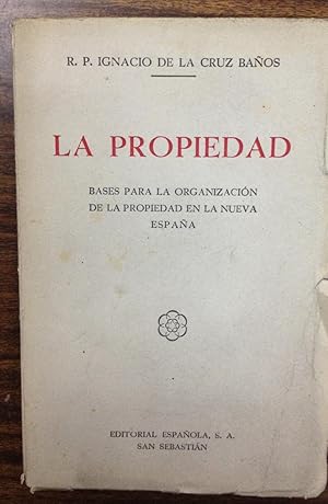 LA PROPIEDAD. Bases para la Organización de la Propiedad en la Nueva España